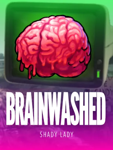 Brainwashed slot game cover by Shady Lady